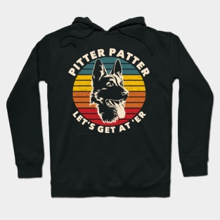 Pitter Funny Patter German Shepherd Canadian Let's Get At Er Hoodie